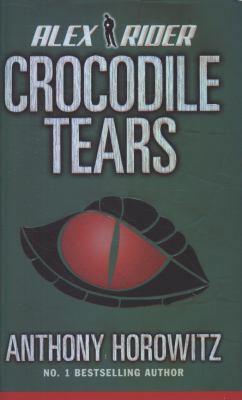 Crocodile Tears (Alex Rider) 1406310484 Book Cover