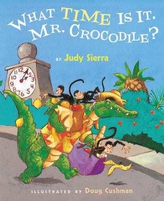What Time Is It, Mr. Crocodile? 0152164456 Book Cover