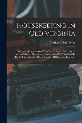 Housekeeping In Old Virginia: Containing Contri... 1017055734 Book Cover