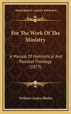 For the Work of the Ministry: A Manual of Homil... 1164413686 Book Cover