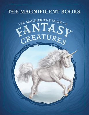 The Magnificent Book of Fantasy Creatures 1502675552 Book Cover