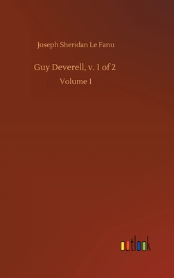 Guy Deverell, v. 1 of 2: Volume 1 3752432985 Book Cover