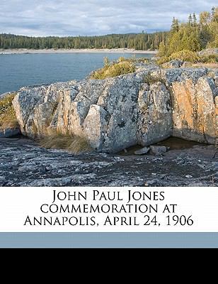 John Paul Jones Commemoration at Annapolis, Apr... 1176491776 Book Cover