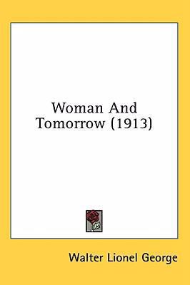 Woman And Tomorrow (1913) 1436510384 Book Cover