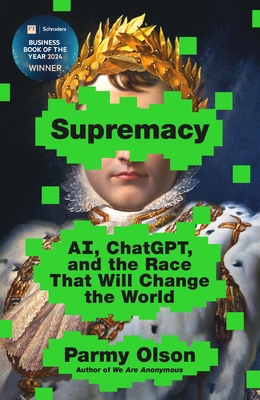 Supremacy: Ai, Chatgpt, and the Race That Will ... 1250337763 Book Cover
