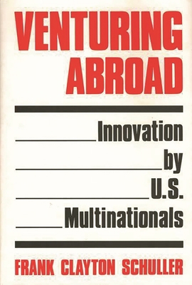 Venturing Abroad: Innovation by U.S. Multinatio... 0899301290 Book Cover