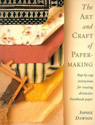 The Art and Craft of Papermaking: Step-By-Step ... 1887374248 Book Cover