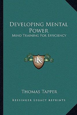 Developing Mental Power: Mind Training For Effi... 1163191418 Book Cover