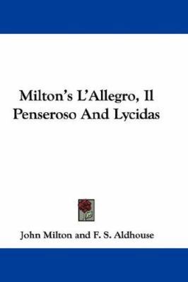 Milton's L'Allegro, Il Penseroso And Lycidas 0548346542 Book Cover