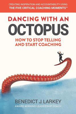 Dancing with an Octopus - How to stop telling a... 1731512074 Book Cover
