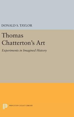 Thomas Chatterton's Art: Experiments in Imagine... 0691642117 Book Cover