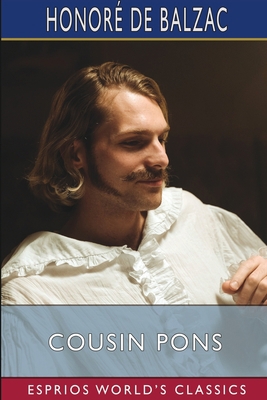 Cousin Pons (Esprios Classics): Translated by E... B0BZ2NJSWR Book Cover