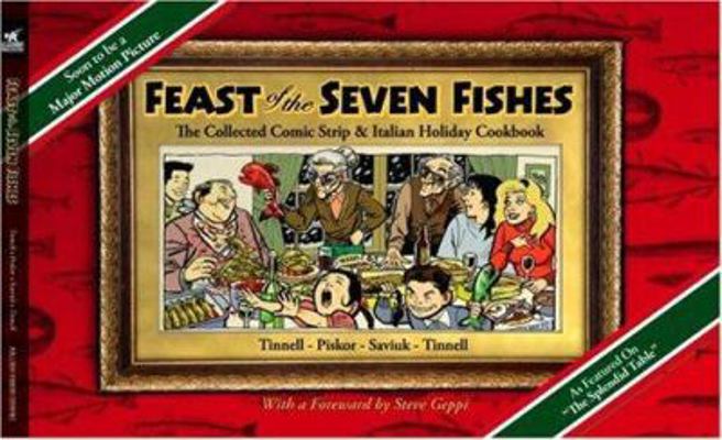 Feast Of The Seven Fishes - The Collected Comic Strip and Italian Holiday Cookbook