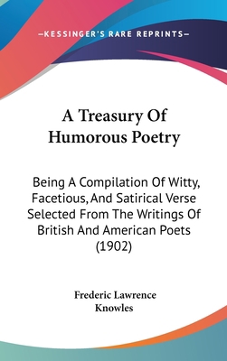 A Treasury Of Humorous Poetry: Being A Compilat... 1437007066 Book Cover