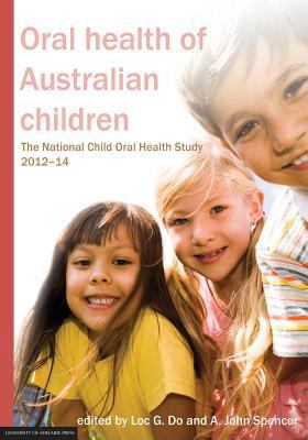 Oral health of Australian children: The Nationa... 1925261409 Book Cover