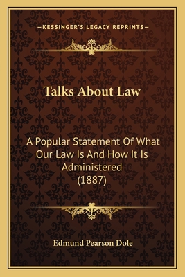 Talks About Law: A Popular Statement Of What Ou... 1164952803 Book Cover