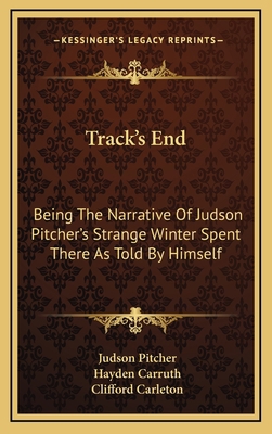 Track's End: Being the Narrative of Judson Pitc... 1163736325 Book Cover