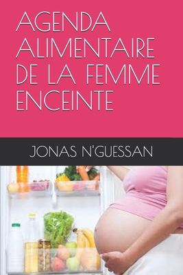 Agenda Alimentaire de la Femme Enceinte [French] B08VYLNZH3 Book Cover