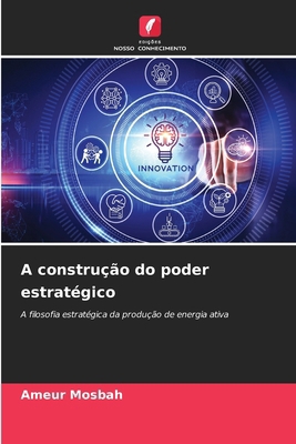 A construção do poder estratégico [Portuguese] 6207708695 Book Cover