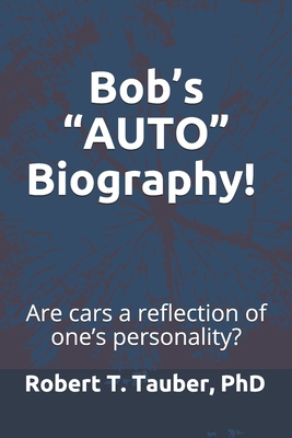 Bob's AUTO Biography!: Cars as a Reflection of ... 1092838198 Book Cover