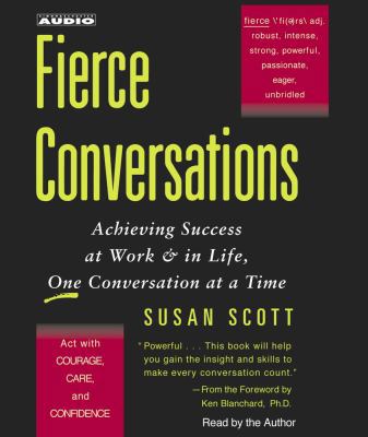 Fierce Conversations: Achieving Success at Work... 0743526007 Book Cover