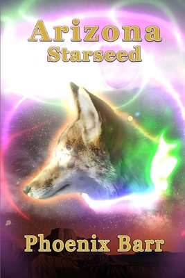 The Arizona Starseed 057898167X Book Cover