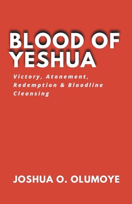 Blood of Yeshua (Victory, Atonement, Redemption... B0CJT4V3PZ Book Cover
