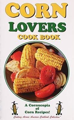 Corn Lovers Cook Book 1885590466 Book Cover