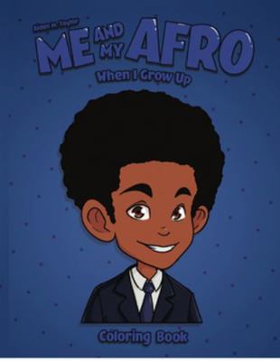 ME AND MY AFRO: When I Grow up: Coloring Book 1735408549 Book Cover