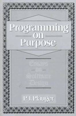 Programming on Purpose: Essays on Programming D... 0137213743 Book Cover