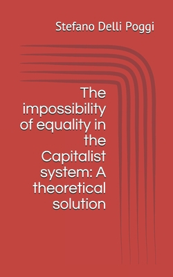 The impossibility of equality in the Capitalist... B08QBDK9SB Book Cover