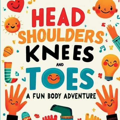 Head, Shoulders, Knees and Toes: A Playful and ... 1915005876 Book Cover