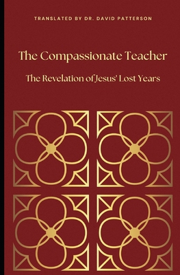 The Compassionate Teacher: The Revelation of Je... B0FGVFKTWR Book Cover