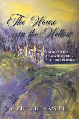 The House in the Hollow: A Regency Family Saga 1916072038 Book Cover