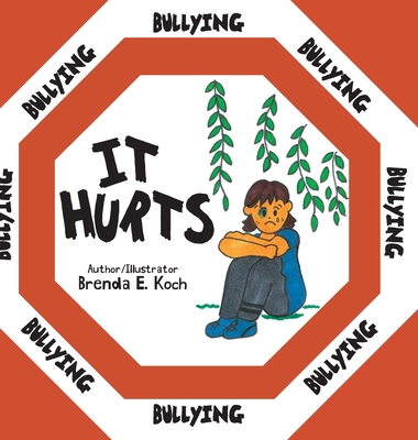 Bullying: It Hurts 1525558382 Book Cover