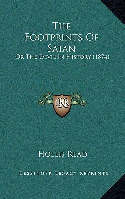 The Footprints Of Satan: Or The Devil In Histor... 1167143191 Book Cover