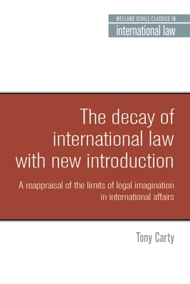 The Decay of International Law: A Reappraisal o... 1526127911 Book Cover