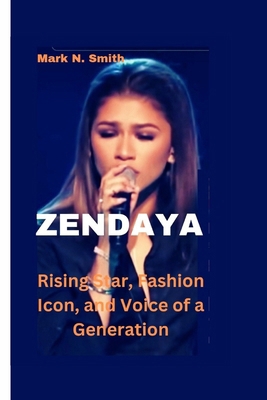 Zendaya: Rising Star, Fashion Icon, and Voice o...            Book Cover