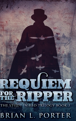 Requiem For The Ripper (The Study In Red Trilog... 1715518616 Book Cover