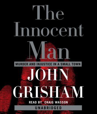 The Innocent Man: Murder and Injustice in a Sma... 0739340484 Book Cover