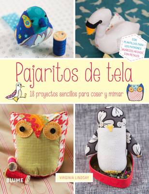 Pajaritos de Tela: 18 Proyectos Sencillos Para ... [Spanish] 8416138303 Book Cover