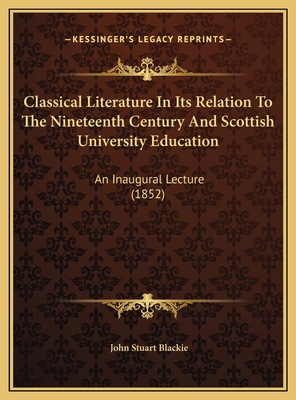 Classical Literature In Its Relation To The Nin... 1169437486 Book Cover