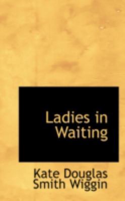 Ladies in Waiting 0559172559 Book Cover