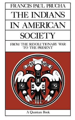 The Indians in American Society: From the Revol... 0520063449 Book Cover