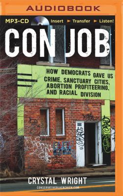 Con Job: How Democrats Gave Us Crime, Sanctuary... 1501271547 Book Cover