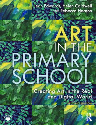 Art in the Primary School: Creating Art in the ... 0367273365 Book Cover