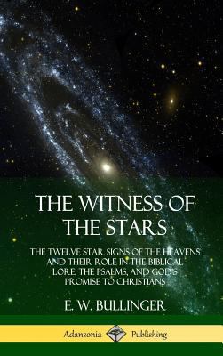 The Witness of the Stars: The Twelve Star Signs... 0359013546 Book Cover