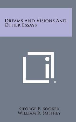 Dreams and Visions and Other Essays 1258855577 Book Cover