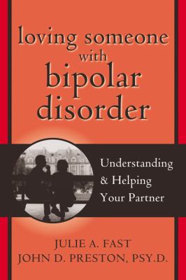 Loving Someone with Bipolar Disorder: Understan... 1572243422 Book Cover