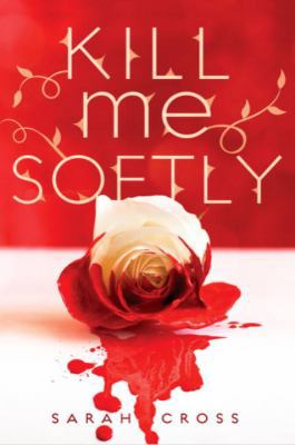 Kill Me Softly 1606843230 Book Cover